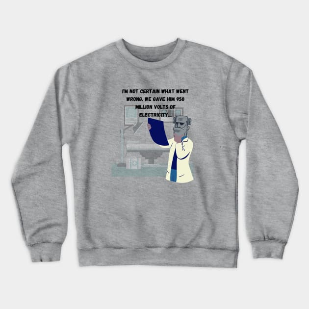 Shocking Diagnosis Crewneck Sweatshirt by AlmostMaybeNever